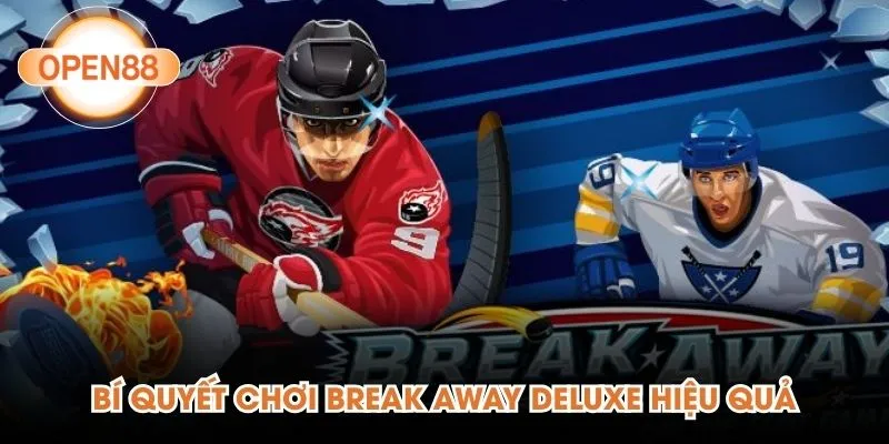 Bí quyết chơi Break Away Deluxe hiệu quả