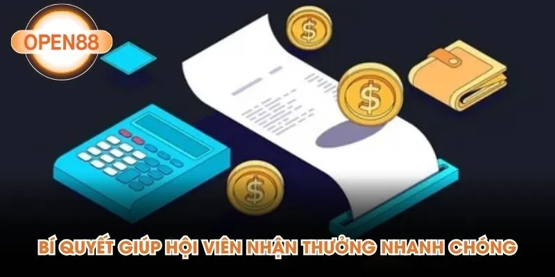 Bí quyết giúp hội viên nhận thưởng nhanh chóng