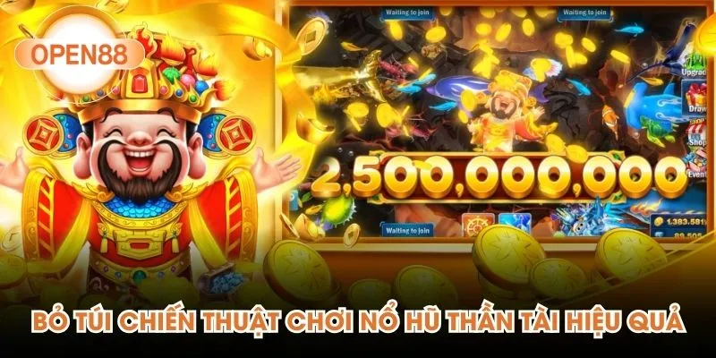 Bỏ túi chiến thuật chơi nổ hũ Thần Tài hiệu quả