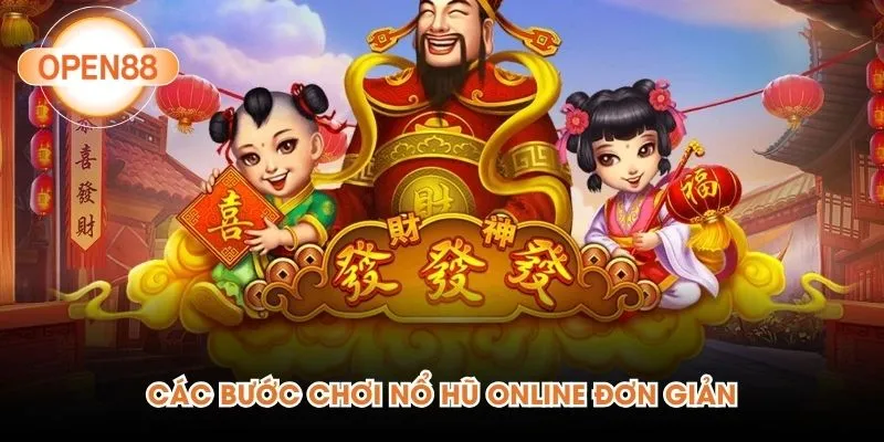 Các bước chơi nổ hũ online đơn giản