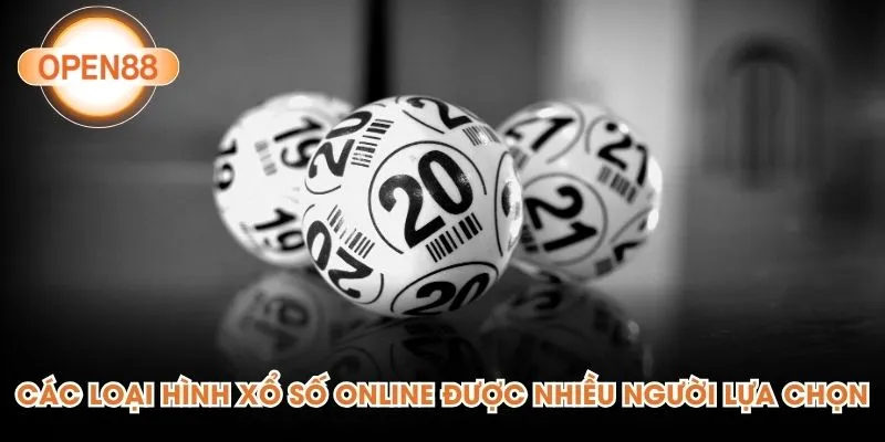 Các loại hình xổ số online được nhiều người lựa chọn