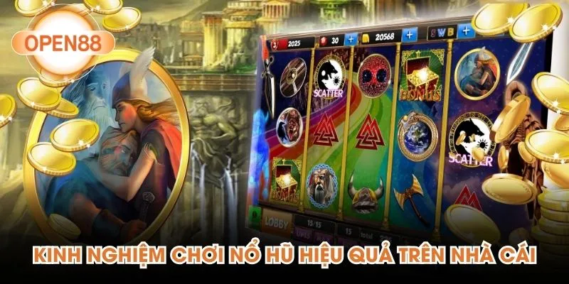 Kinh nghiệm chơi nổ hũ hiệu quả trên nhà cái