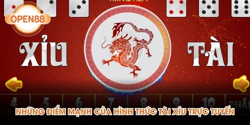 Những điểm mạnh của hình thức tài xỉu trực tuyến