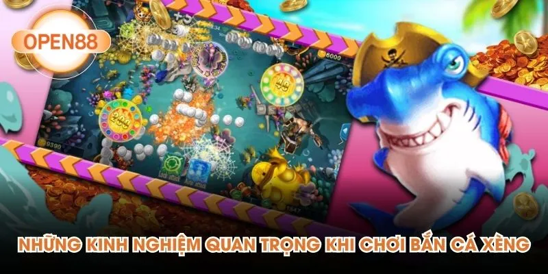 Những kinh nghiệm quan trọng khi chơi bắn cá xèng