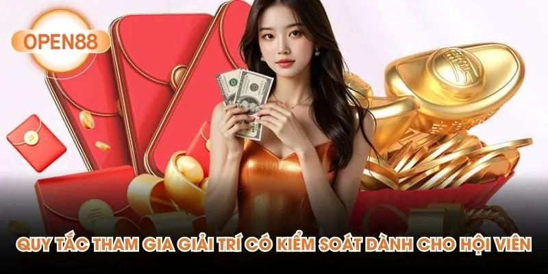 Quy tắc tham gia giải trí có kiểm soát dành cho hội viên