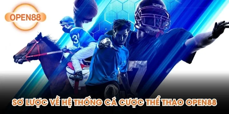 Sơ lược về hệ thống cá cược thể thao OPEN88