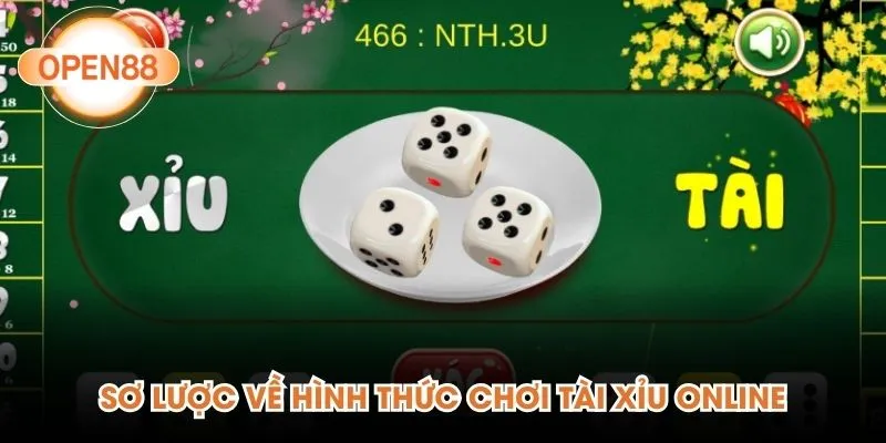 Sơ lược về hình thức chơi tài xỉu online