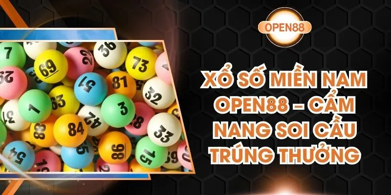 Xổ Số Miền Nam Open88 – Cẩm Nang Soi Cầu Trúng Thưởng